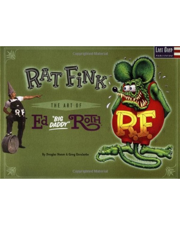 Купить Книга RAT FINK: ART OF ED 'BIG DADDY' ROTH